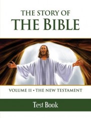 The Story of the Bible Vol. II The New Testament Test Book